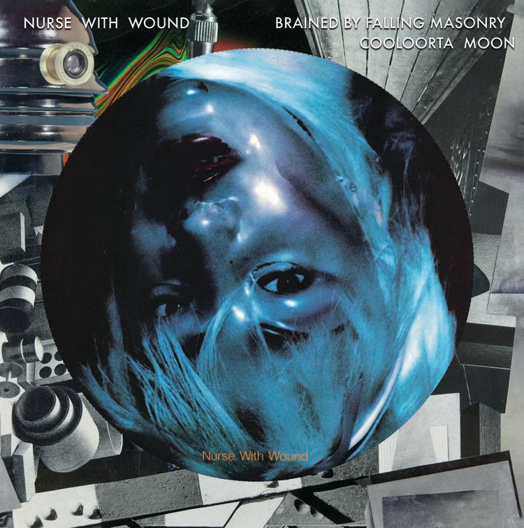 Nurse With Wound 'Cooloorta Moon/Brained By Falling Masonry' Picture Disc *NOW AVAILABLE!*