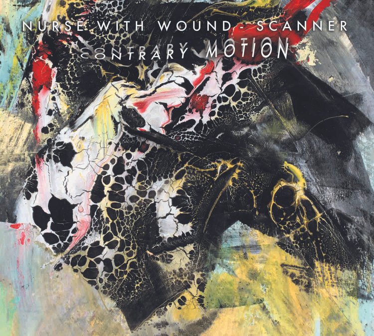 Nurse With Wound/Scanner  'Contrary Motion'  CD