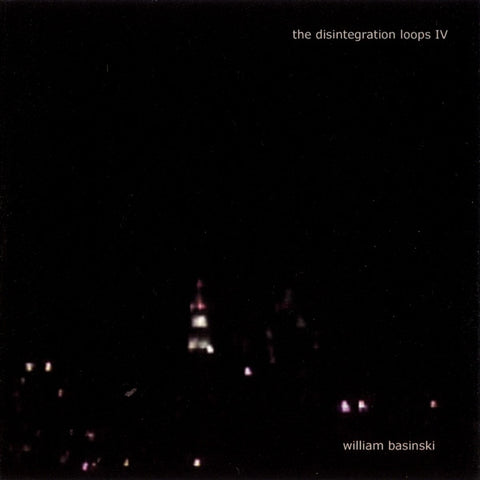 William Basinski  'The Disintegration Loops Part IV'  CD