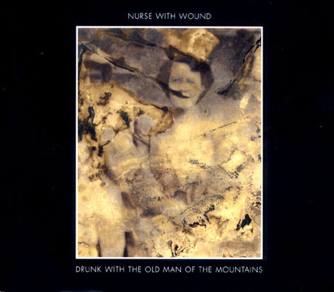 Nurse With Wound  'Drunk With The Old Man Of The Mountains'  CD