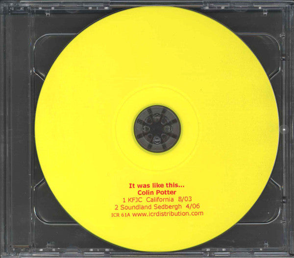 Colin Potter  'It was like this...'  2CDR * LAST COPY!*