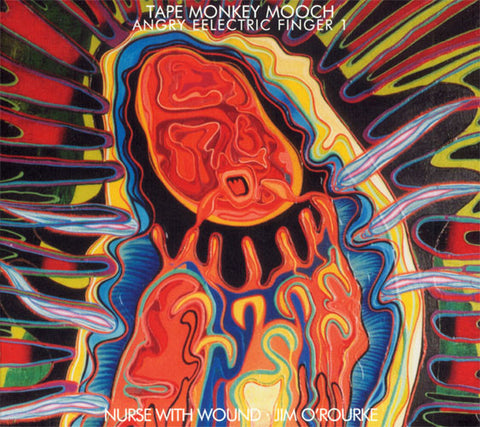 Nurse With Wound · Jim O'Rourke  'Tape Monkey Mooch (Angry Eelectric Finger 1)' CD