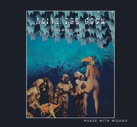 Nurse With Wound 'Alice the Goon' Expanded 2CD