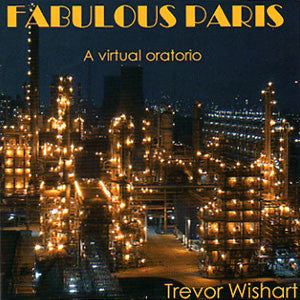 Trevor Wishart  'Fabulous Paris' CD