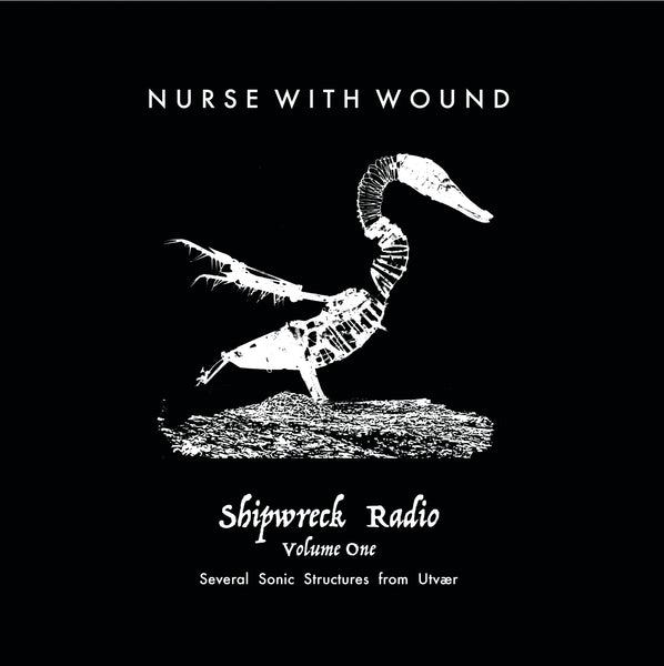 Nurse With Wound 'Shipwreck Radio' Vol. 1 Part 1 3LP Boxset PREORDER