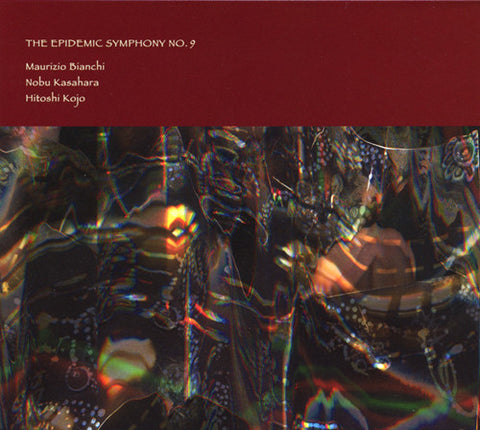 Maurizio Bianchi, Nobu Kasahara, Hitoshi Kojo ‎'The Epidemic Symphony No. 9' CD