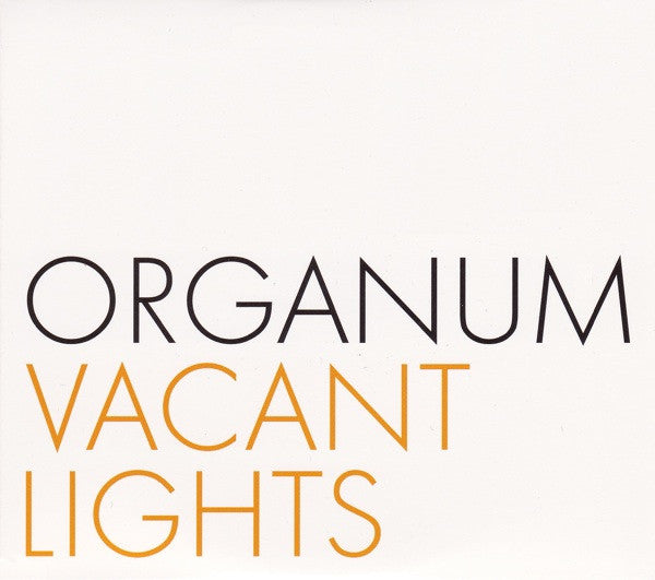 Organum  'Vacant Lights / Rara Avis'  2CD