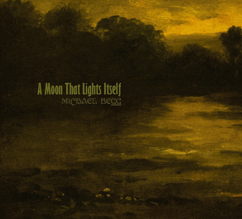 Michael Begg  'A Moon that Lights Itself'  CD