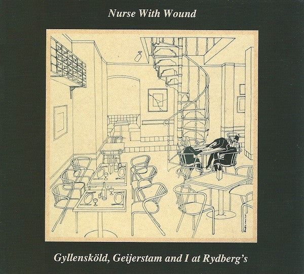 Nurse With Wound  'Gyllensköld Geijerstam and I at Rydbergs' CD