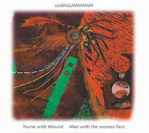 Nurse With Wound  'Man With The Woman Face' 2CD Set