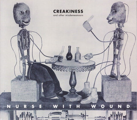 Nurse With Wound 'Creakiness and other misdemeanours' CD