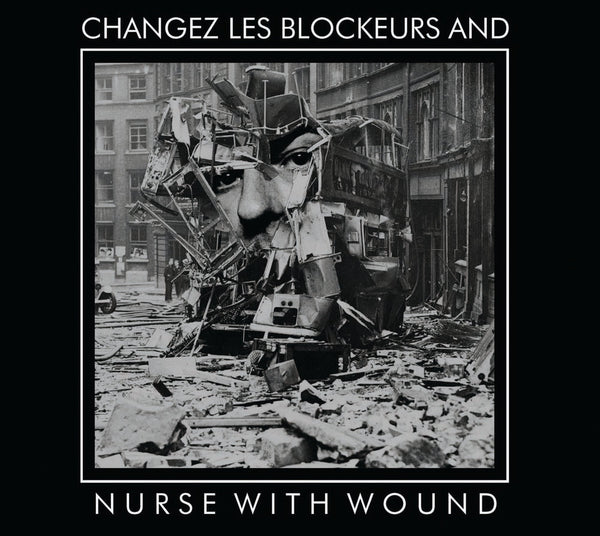 Nurse With Wound  'Changez les Blockeurs And'  CD