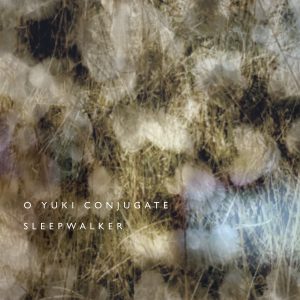 O Yuki Conjugate  'Sleepwalker'  CD