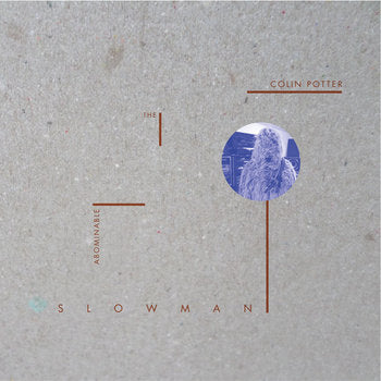 Colin Potter  'The Abominable Slowman'  LP